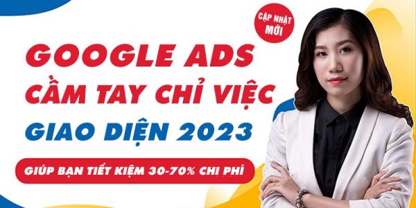 Google Ads Cầm Tay Chỉ Việc