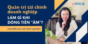 Quản trị tài chính doanh nghiệp: Làm gì khi DÒNG TIỀN ÂM