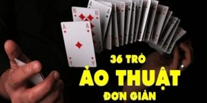 Gây ấn tượng với 36 trò ảo thuật đơn giản