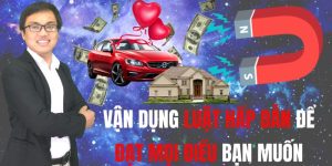 Vận dụng Luật hấp dẫn để đạt mọi điều bạn muốn