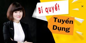 Bí quyết tuyển dụng từ A-Z