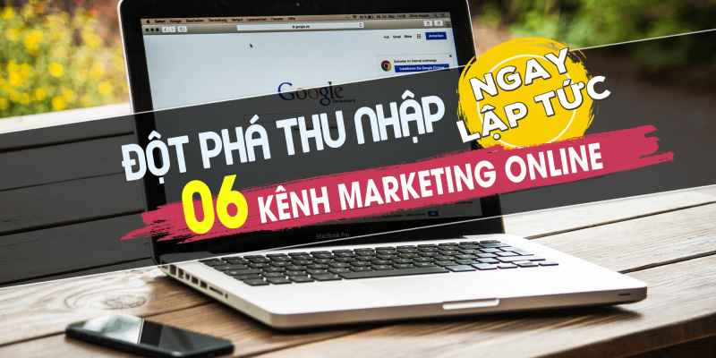 dot-pha-thu-nhap-6-kenh-marketing-online_1555569994