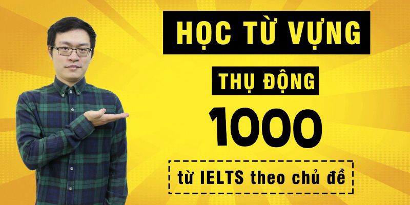 hoc-tu-vung-ielts-theo-chu-de_1561444793