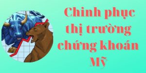 Khóa học Chinh phục thị trường chứng khoán Mỹ