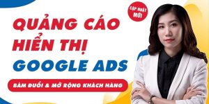 Khóa Học Google Ads Hiển Thị giúp Xây Dựng Thương Hiệu