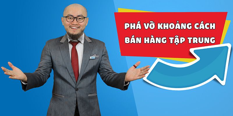 pha-vo-khoang-cach-ban-hang-tap-trung_1561535392