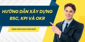 Hướng dẫn xây dựng BSC, KPI và OKR