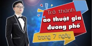 Trở thành ảo thuật gia đường phố trong 7 ngày