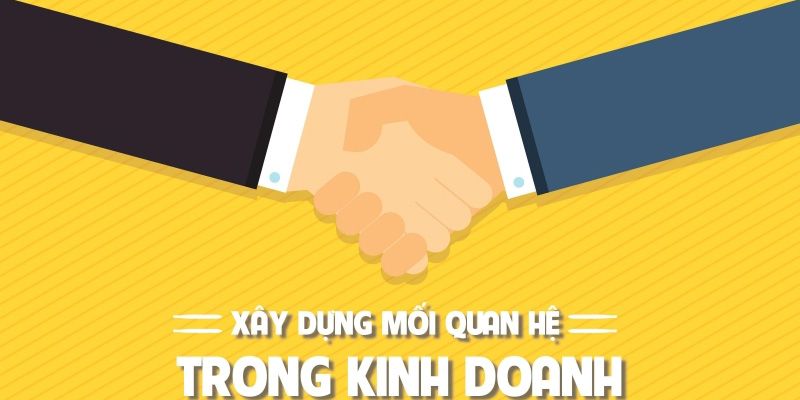 xay-dung-moi-quan-he-trong-kinh-doanh_1561454440