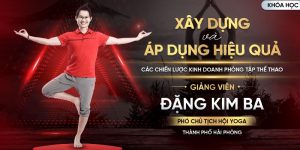 Xây dựng và áp dụng hiệu quả các chiến lược kinh doanh cho phòng tập thể thao