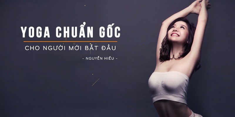 yoga-chuan-goc-cho-nguoi-moi-bat-dau_1561362474